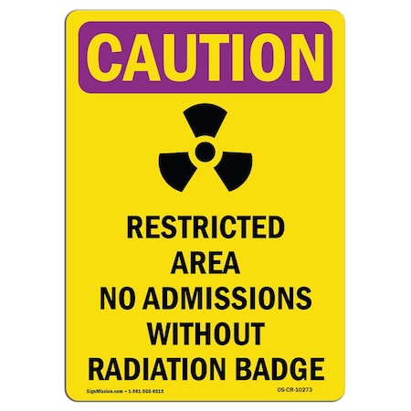 OSHA CAUTION RADIATION Sign, Restricted Area No W/ Symbol, 14in X 10in Rigid Plastic
